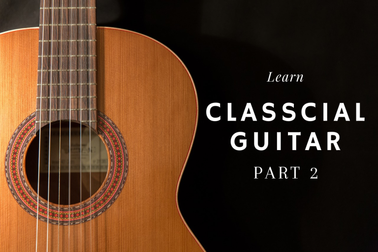 Read more about the article A complete guide to learning Classical Guitar for beginners in 2 months! PART 2