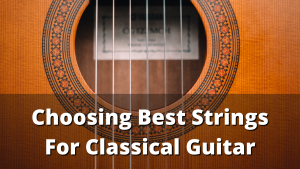 Read more about the article Guitar Strings – How To Choose The Best Strings For Classical Guitar?
