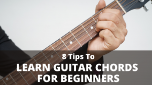 Read more about the article 8 Tips to Effectively Learn Guitar Chords as a Beginner